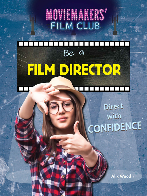 Title details for Be a Film Director by Alix Wood - Available